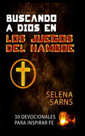 Buscando a Dios en Los Juegos del Hambre: 30 Devocionales Para Inspirar Fe - Paperback