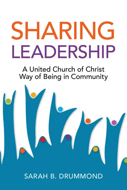 Sharing Leadership: A United Church of Christ Way of Being in Community - Paperback