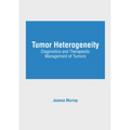 Tumor Heterogeneity: Diagnostics and Therapeutic Management of Tumors - Hardcover