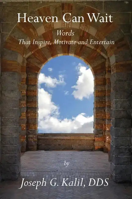 Heaven Can Wait: Words that Inspire, Motivate and Entertain - Paperback
