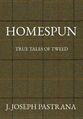 Homespun: True Tales of Tweed - Hardcover