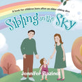 Sibling in the Sky: A book for children born after an older sibling dies - Paperback