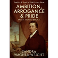 Ambition, Arrogance & Pride: Families & Rivals in 18th Century Salem - Paperback