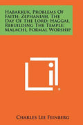 Habakkuk, Problems Of Faith; Zephaniah, The Day Of The Lord; Haggai, Rebuilding The Temple; Malachi, Formal Worship - Paperback
