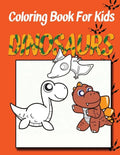 Coloring Book for Kids: Dinosaurs: Kids Coloring Book - Paperback