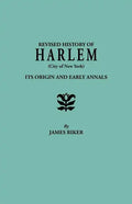 Revised History of Harlem (City of New York). Its Origin and Early Annals - Paperback