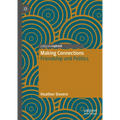 Making Connections: Friendship and Politics - Hardcover