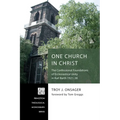 One Church in Christ: The Confessional Foundations of Ecclesiastical Unity in Karl Barth 1921-38 - Paperback