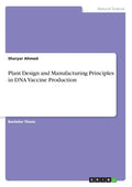 Plant Design and Manufacturing Principles in DNA Vaccine Production - Paperback