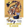Lo Que Le Contó El Jaguar: (What the Jaguar Told Her Spanish Edition) - Paperback