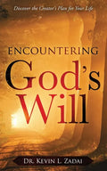 Encountering God's Will: Discover the Creator's Plan for Your Life - Paperback