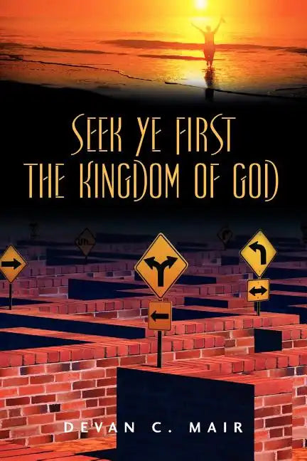 Seek Ye First the Kingdom of God - Paperback