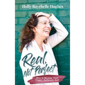 Real, Not Perfect How to Become Your Happy, Authentic Self - Paperback