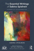 The Essential Writings of Sabina Spielrein: Pioneer of Psychoanalysis - Paperback