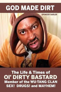 God Made Dirt: The Life & Times of Ol' Dirty Bastard - Paperback