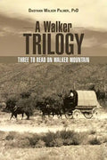 A Walker Trilogy: Three to Read on Walker Mountain - Paperback