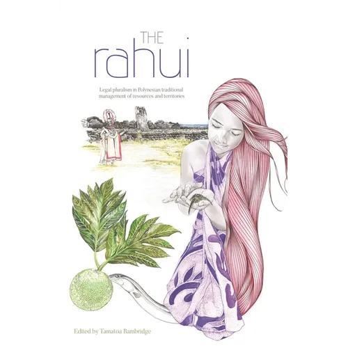 The Rahui: Legal pluralism in Polynesian traditional management of resources and territories - Paperback
