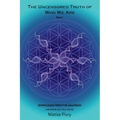 The Uncensored Truth of Who We Are: Part 1: Downloads From The Anatrium (awaken as you read) - Paperback