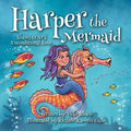 Harper the Mermaid: Shares God's Unconditional Love - Paperback