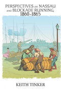Perspectives on Nassau and Blockade Running, 1860-1865 - Paperback