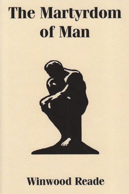 The Martyrdom of Man - Paperback