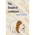 The Gospel of Loneliness - Paperback