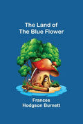 The Land of the Blue Flower - Paperback