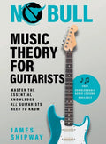 No Bull Music Theory for Guitarists: Master the Essential Knowledge all Guitarists Need to Know - Hardcover