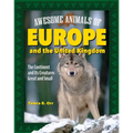 Awesome Animals of Europe and the United Kingdom: The Continent and Its Creatures Great and Small - Hardcover