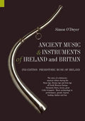 Ancient Music and Instruments of Ireland and Britain: The story of a distinctive musical culture during the Stone Age, Bronze Age and Iron Ages off No - Paperback