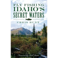Fly Fishing Idaho's Secret Waters - Hardcover