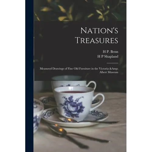 Nation's Treasures; Measured Drawings of Fine old Furniture in the Victoria & Albert Museum - Paperback