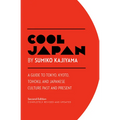 Cool Japan: A Guide to Tokyo, Kyoto, Tohoku and Japanese Culture Past and Present - Paperback