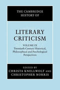 The Cambridge History of Literary Criticism: Volume 9, Twentieth-Century Historical, Philosophical and Psychological Perspectives - Paperback