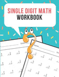 Single Digit Math Workbook: One Page A Day Math Single Digit Addition Problem Workbook for Prek to 1st Grade Students - Paperback