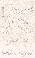 I Don't Think of You (Until I Do) - Paperback