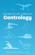 Return to Life Through Contrology - Hardcover