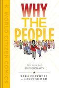 Why the People: The Case for Democracy - Hardcover
