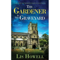 THE GARDENER IN THE GRAVEYARD a gripping cozy murder mystery full of twists - Paperback
