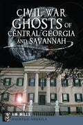 Civil War Ghosts of Central Georgia and Savannah - Paperback