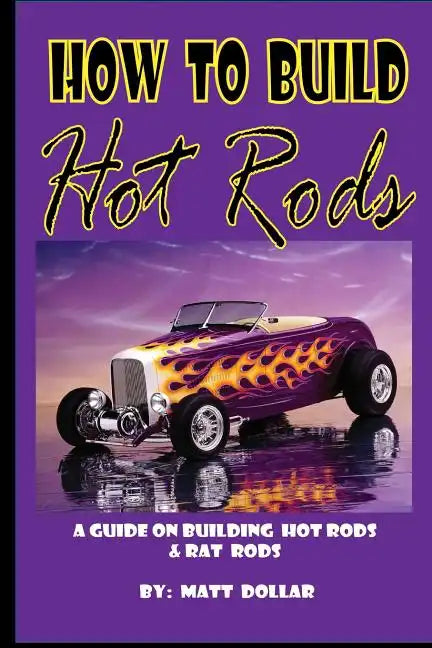 How to Build Hot Rods: A step by Step guide - Paperback