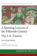 A Sporting Lexicon of the Fifteenth Century: The J.B. Treatise - Hardcover