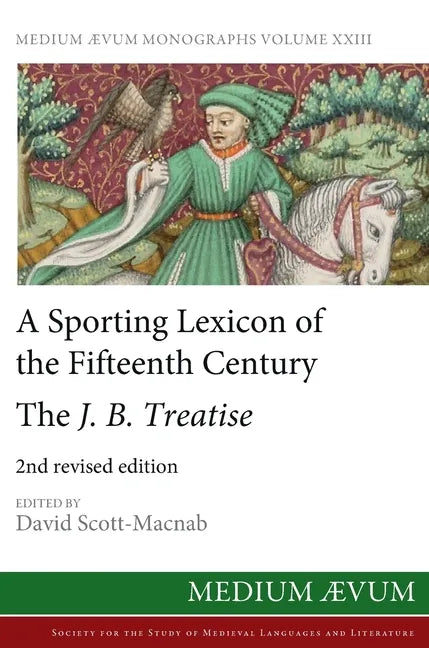 A Sporting Lexicon of the Fifteenth Century: The J.B. Treatise - Hardcover