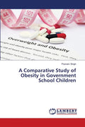 A Comparative Study of Obesity in Government School Children - Paperback