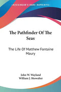 The Pathfinder Of The Seas: The Life Of Matthew Fontaine Maury - Paperback