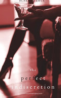 The Perfect Indiscretion (A Jessie Hunt Psychological Suspense Thriller-Book Eighteen) - Hardcover