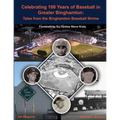 Celebrating 100 Years of Baseball in Greater Binghamton: Tales from the Binghamton Baseball Shrine - Paperback