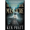 The Gypsum Creek Massacre: A Christian Western Historical Mystery Novel - Paperback