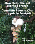 How Beau the Cat Learned French / Comment Beau le Chat a appris le Français: A Bilingual Book - Paperback