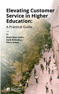 Elevating Customer Service in Higher Education: A Practical Guide - Paperback